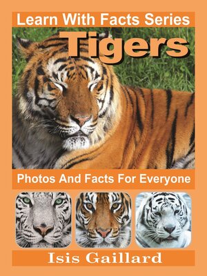 cover image of Tigers Photos and Facts for Everyone
